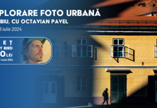 27-28 iulie 2024 Explorare Foto Urbana în Sibiu cu Octavian Pavel