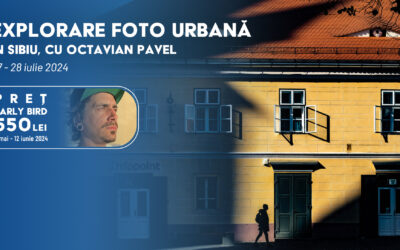 27-28 iulie 2024 Explorare Foto Urbana în Sibiu cu Octavian Pavel