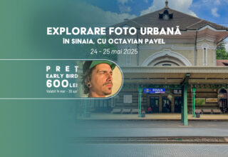 24-25 mai 2025 Explorare Foto Urbana în Sinaia cu Octavian Pavel